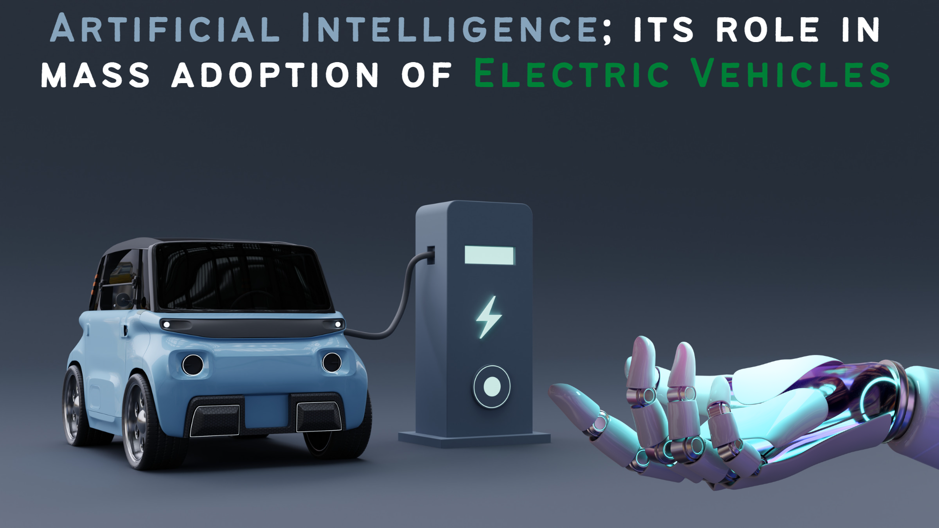 Artificial Intelligence; its role in mass Adoption of Electric Vehicles