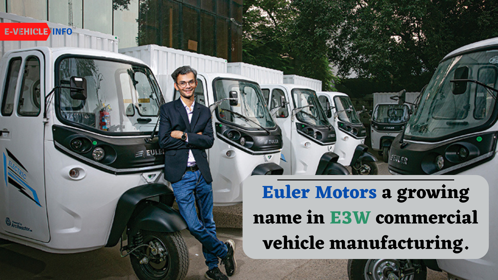Euler Motors; a Growing name in E3W Commercial Vehicle Manufacturing