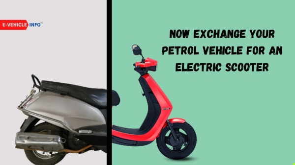 Now Exchange your Petrol Vehicle for an Electric Scooter