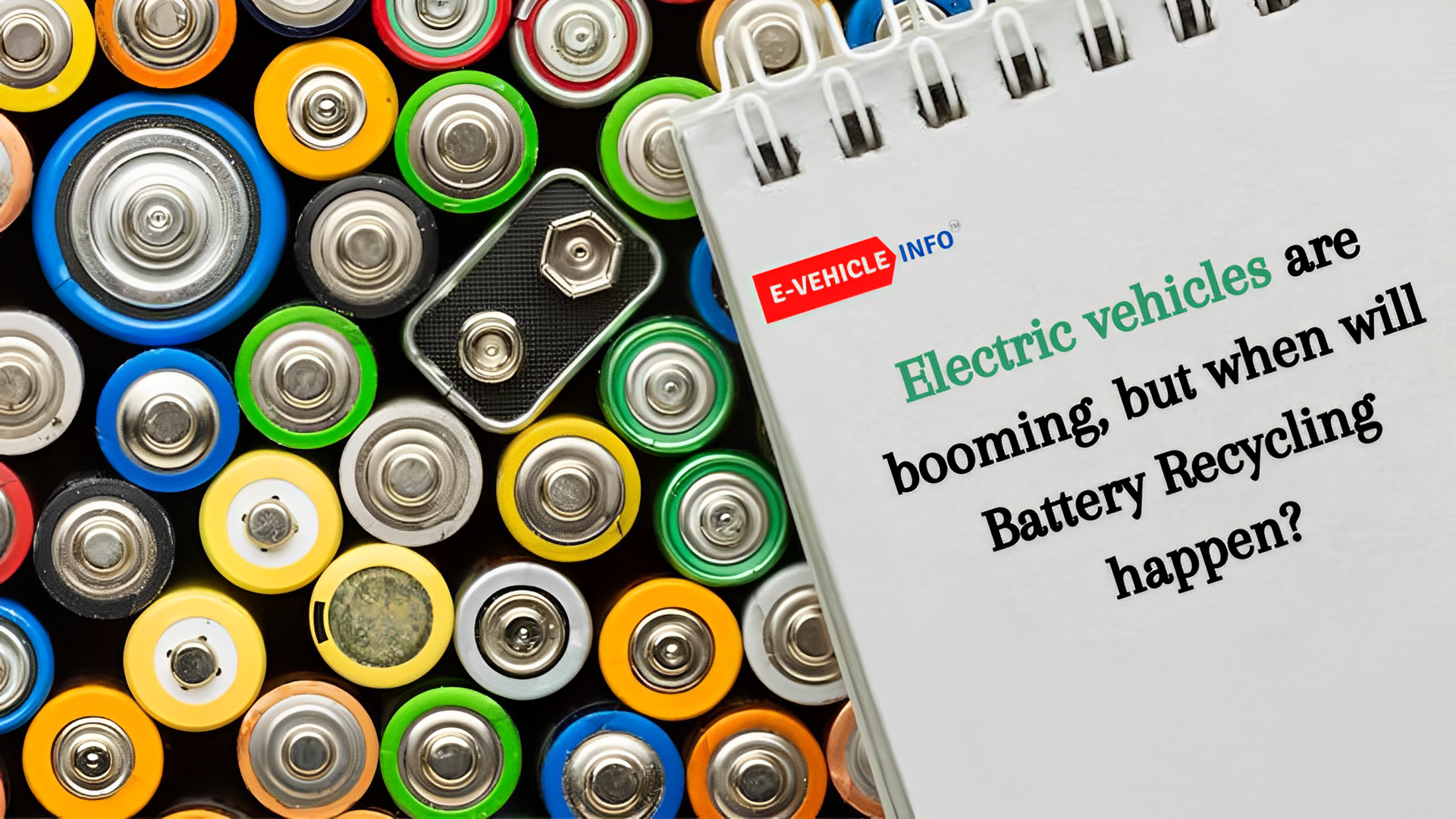 Electric vehicles are booming, but when will Battery Recycling happen?