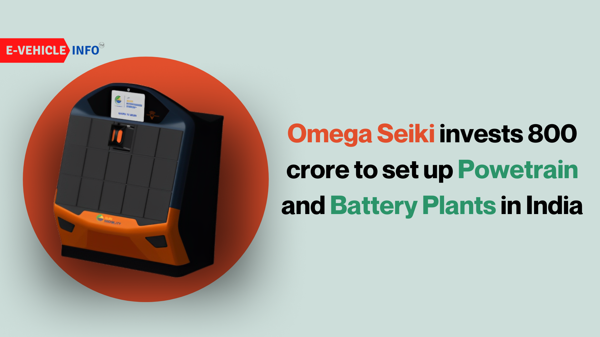 Omega Seiki Invests 800 Crore to Setup Powertrain& Battery Plants in India