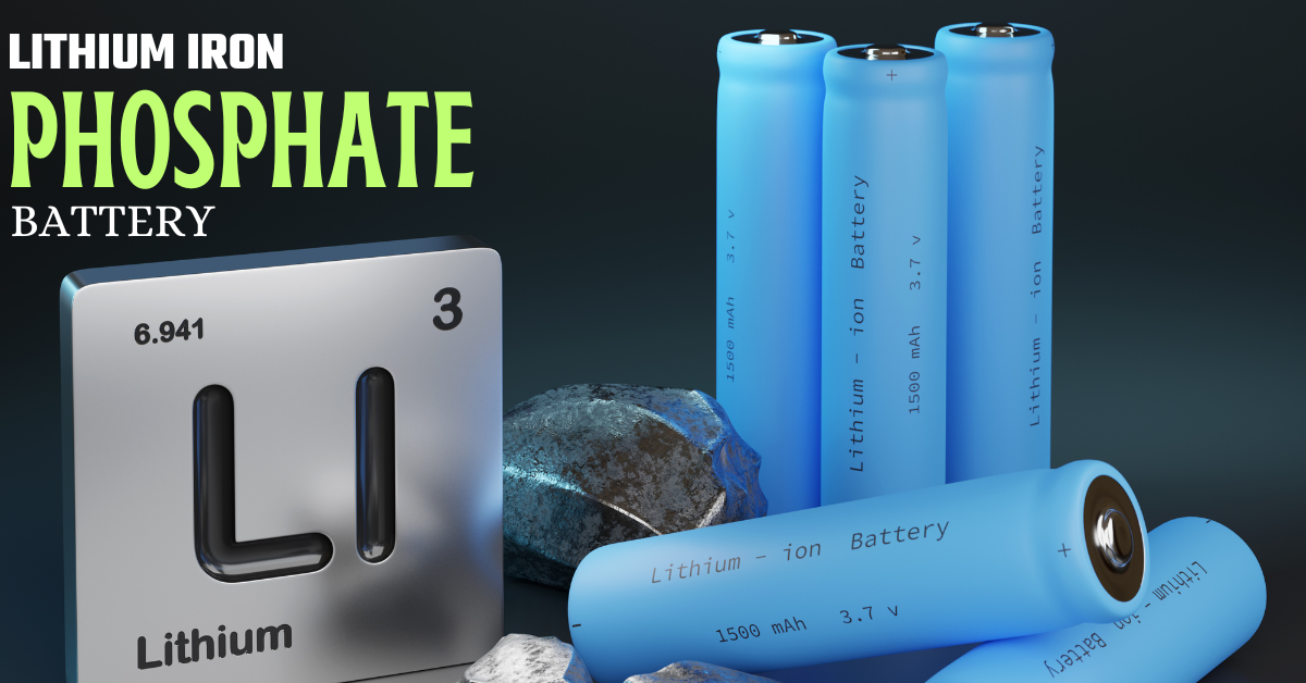 Lithium Iron Phosphate Battery: Working Process and Advantages