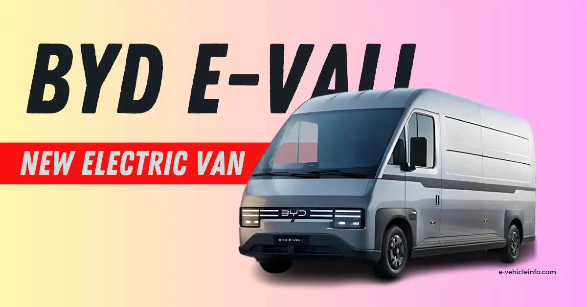 BYD E-Vali: New Electric Van for European Market
