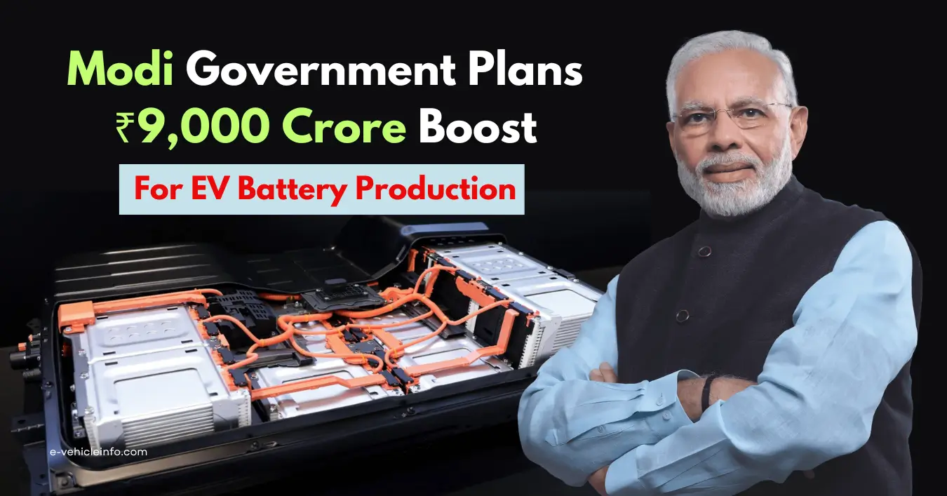 Indian government is planning a Rs 9,000 crore initiative to boost EV battery production