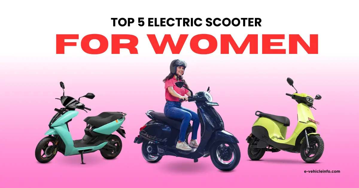 Top 5 Electric Scooters for Women in India 2025