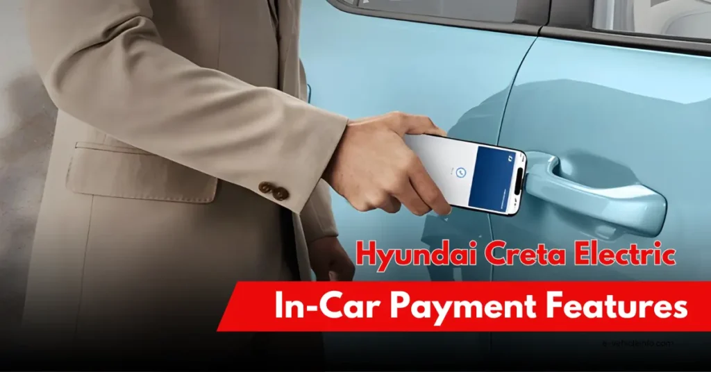 What is Hyundai’s “In-Car Payment” Feature in the Upcoming Creta EV?