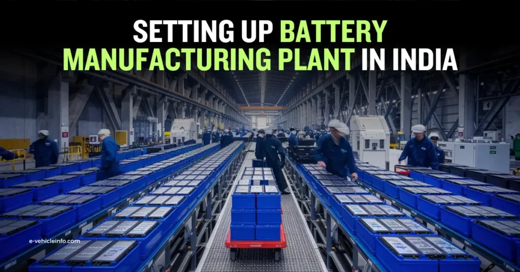 How Setting up Battery Manufacturing Plants in India will Transform the EV industry