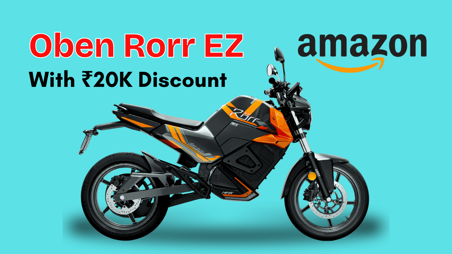 Oben Rorr EZ Debuts on Amazon in ₹1.19L & ₹1.29L Variants with ₹20K Offer