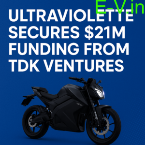 Ultraviolette Secures $21 Million Funding from Japan’s TDK Ventures to Accelerate EV Innovation